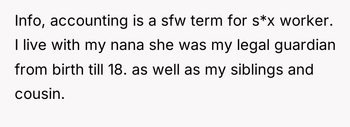 Info, accounting is a sfw term for s*x worker. I...