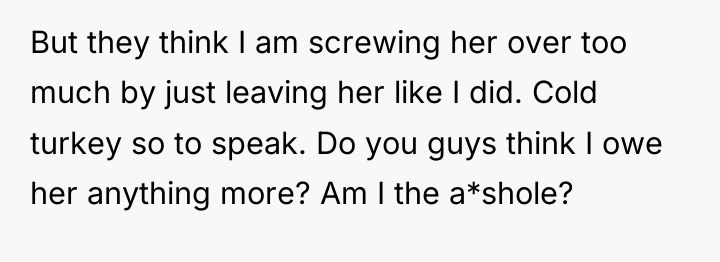 But they think I am screwing her over too much...