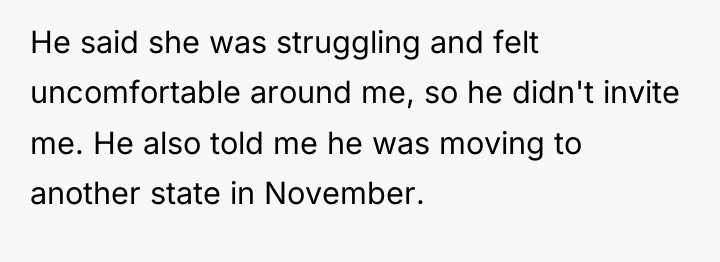 He said she was struggling and felt uncomfortable around me,...