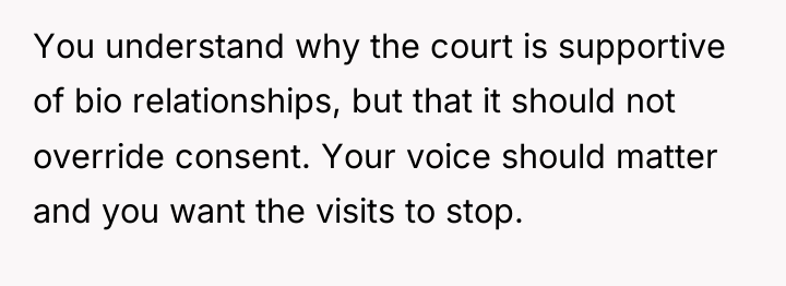 You understand why the court is supportive of bio relationships,...