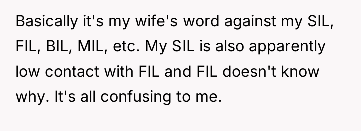 Basically it's my wife's word against my SIL, FIL, BIL,...