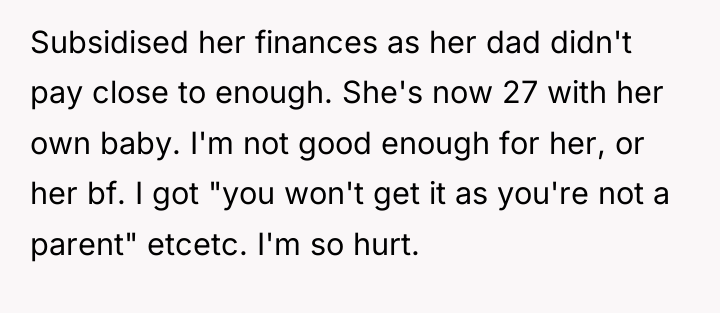 Subsidised her finances as her dad didn't pay close to...