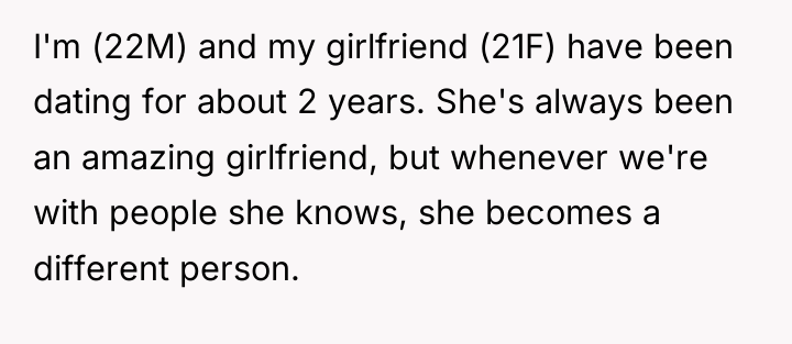 I'm (22M) and my girlfriend (21F) have been dating for...