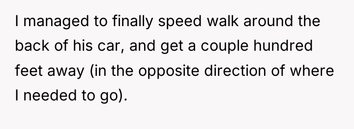 I managed to finally speed walk around the back of...