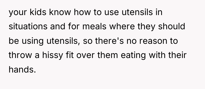 your kids know how to use utensils in situations and...