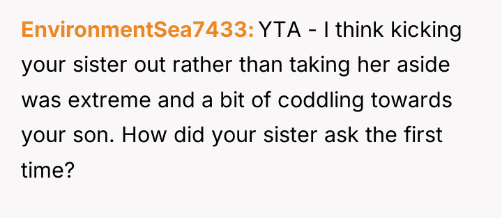 EnvironmentSea7433 YTA - I think kicking your sister out rather...