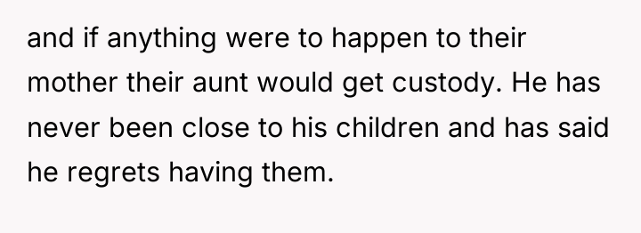 and if anything were to happen to their mother their...