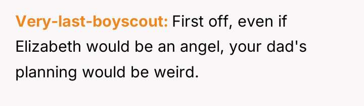 Very-last-boyscout First off, even if Elizabeth would be an angel,...