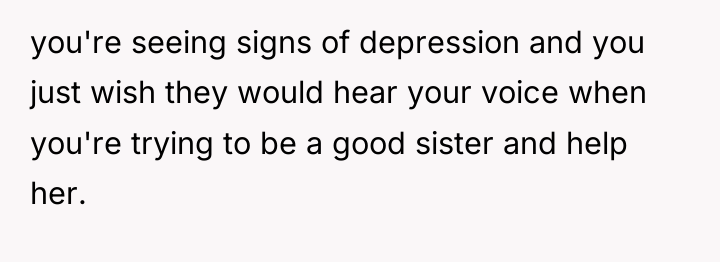 you're seeing signs of depression and you just wish they...