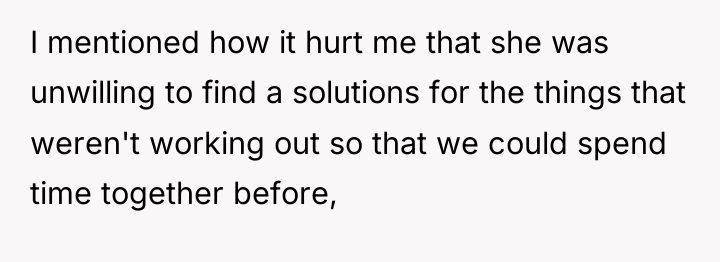 I mentioned how it hurt me that she was unwilling...