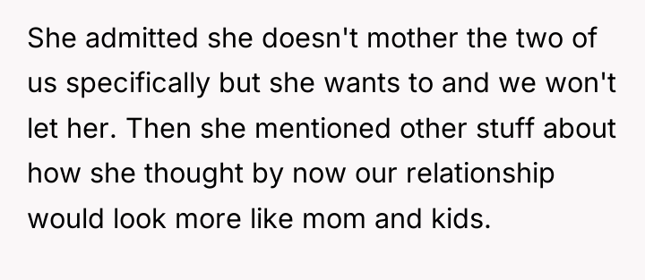 She admitted she doesn't mother the two of us specifically...