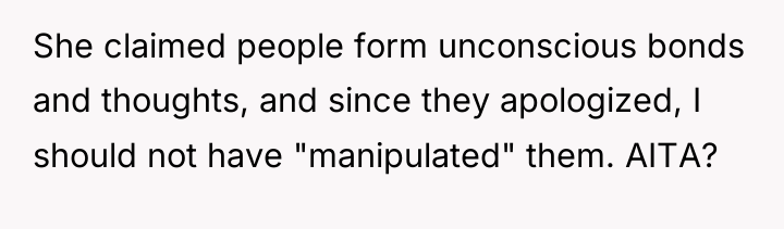 She claimed people form unconscious bonds and thoughts, and since...