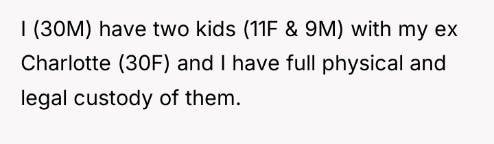 I (30M) have two kids (11F & 9M) with my...