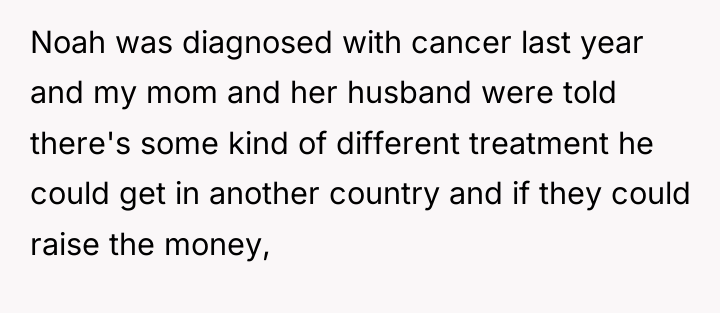 Noah was diagnosed with cancer last year and my mom...