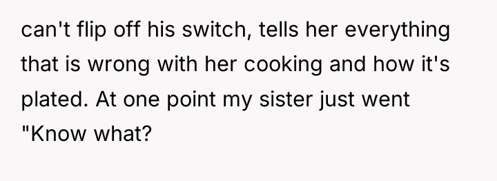 can't flip off his switch, tells her everything that is...