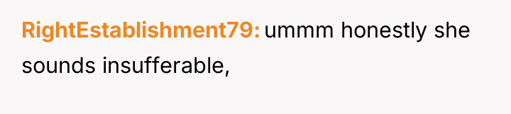 RightEstablishment79 ummm honestly she sounds insufferable,