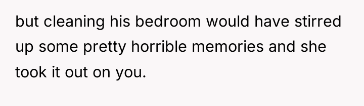 but cleaning his bedroom would have stirred up some pretty...