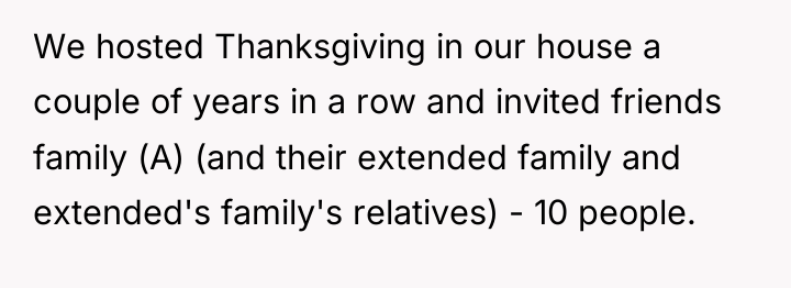 We hosted Thanksgiving in our house a couple of years...