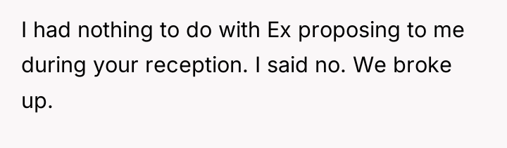 I had nothing to do with Ex proposing to me...