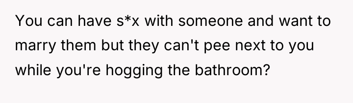 You can have s*x with someone and want to marry...