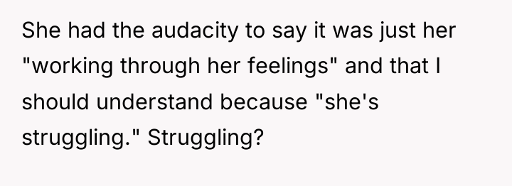 She had the audacity to say it was just her...