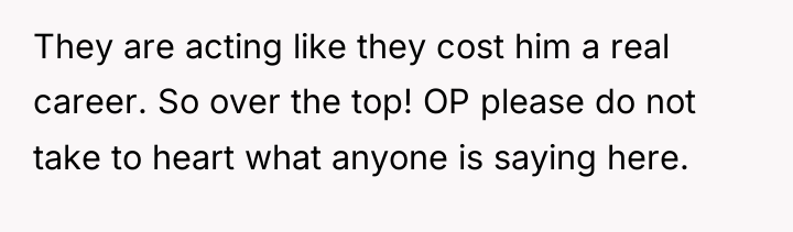 They are acting like they cost him a real career....