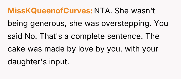MissKQueenofCurves NTA. She wasn't being generous, she was overstepping. You...