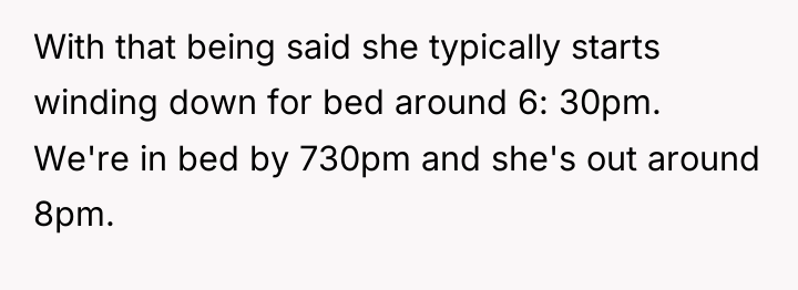 With that being said she typically starts winding down for...
