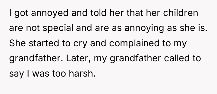 I got annoyed and told her that her children are...