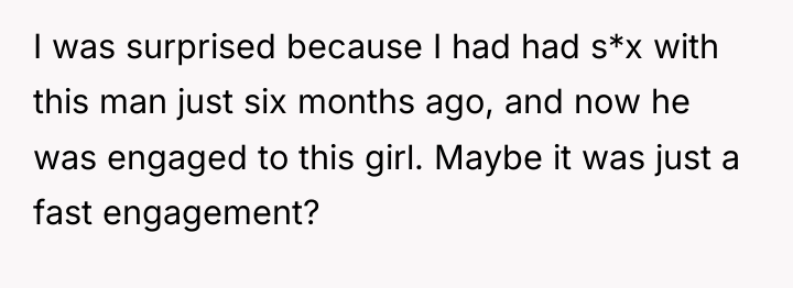 I was surprised because I had had s*x with this...