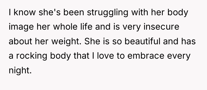 I know she's been struggling with her body image her...
