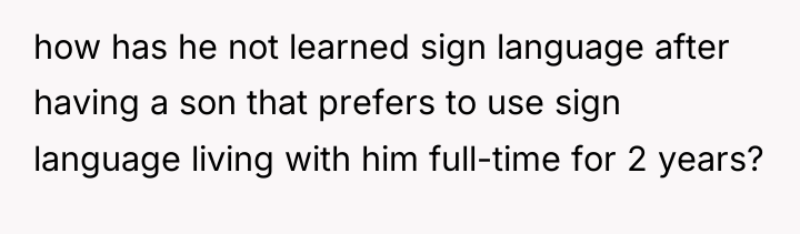 how has he not learned sign language after having a...
