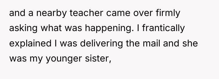 and a nearby teacher came over firmly asking what was...