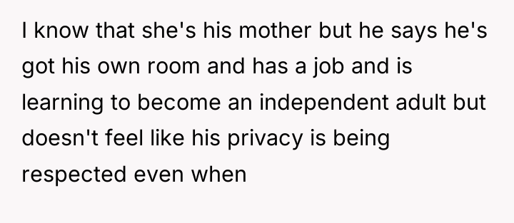 I know that she's his mother but he says he's...