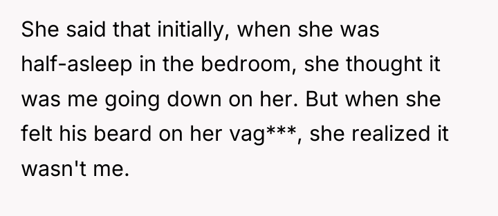 She said that initially, when she was half-asleep in the...