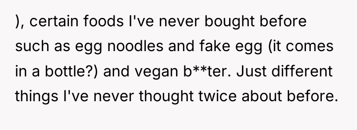 ), certain foods I've never bought before such as egg...