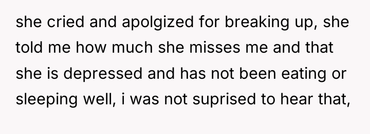 she cried and apolgized for breaking up, she told me...