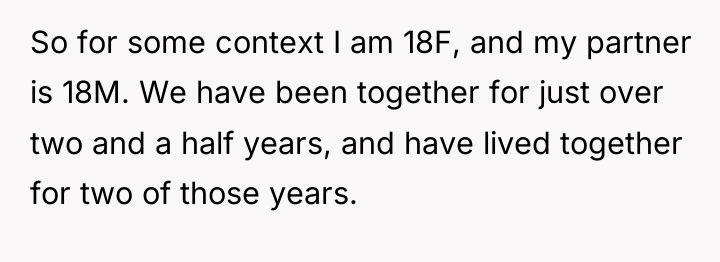 So for some context I am 18F, and my partner...