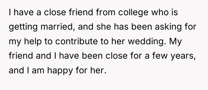 I have a close friend from college who is getting...
