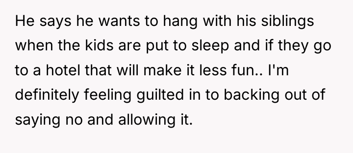 He says he wants to hang with his siblings when...