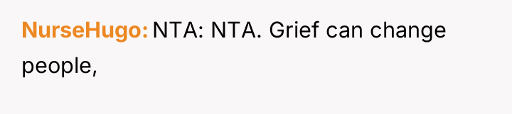 NurseHugo NTA: NTA. Grief can change people,