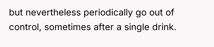 but nevertheless periodically go out of control, sometimes after a...