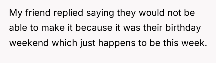 My friend replied saying they would not be able to...