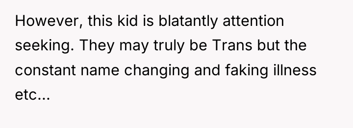 However, this kid is blatantly attention seeking. They may truly...
