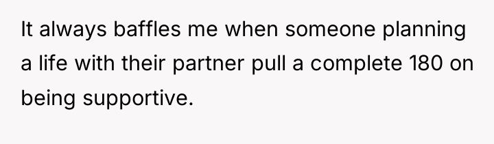 It always baffles me when someone planning a life with...