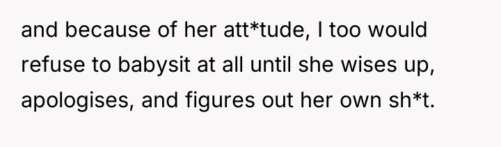 and because of her att*tude, I too would refuse to...