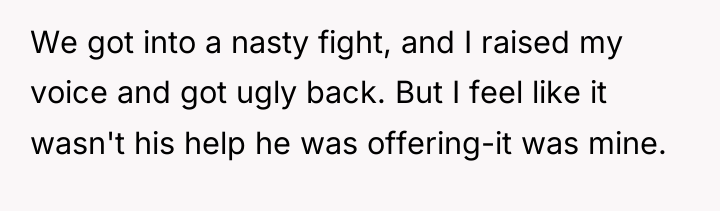 We got into a nasty fight, and I raised my...