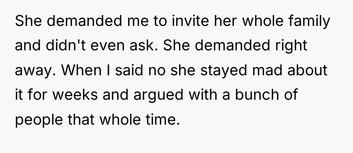 She demanded me to invite her whole family and didn't...