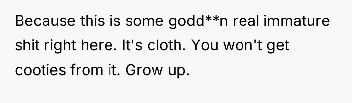 Because this is some godd**n real immature shit right here....