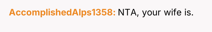 AccomplishedAlps1358 NTA, your wife is.